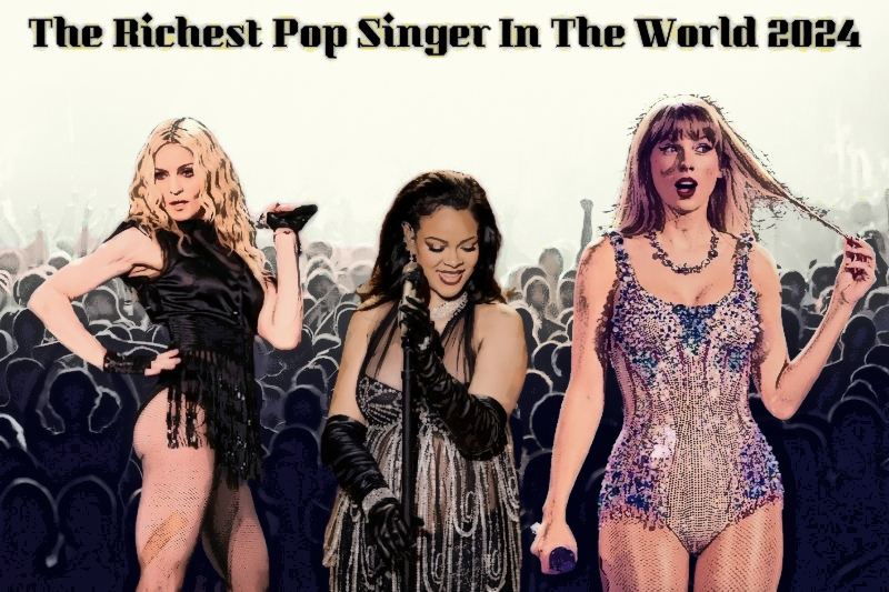 Richest Pop Singer In The World 2024